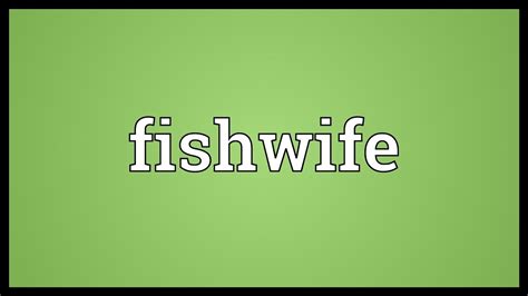 FISHWIFE definition and meaning 